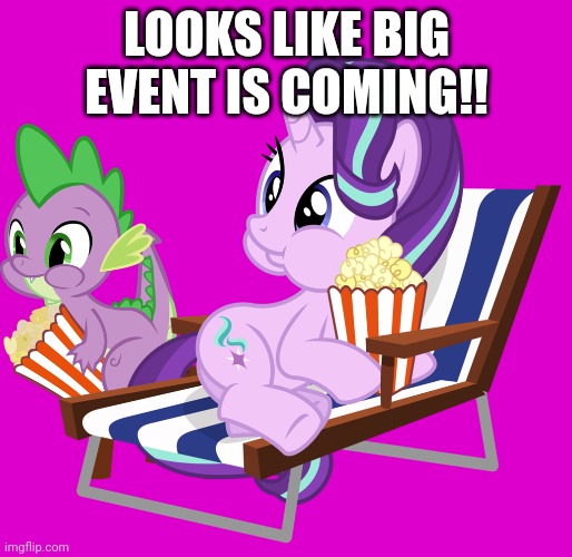 LOOKS LIKE BIG EVENT IS COMING!! | made w/ Imgflip meme maker