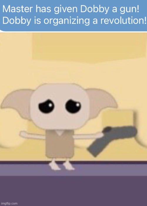 Dobby Is Free Imgflip Dobby Is Free Imgflip