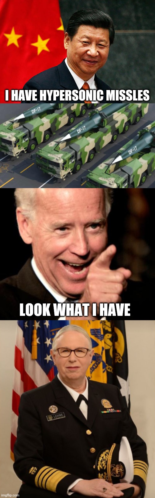 I HAVE HYPERSONIC MISSLES; LOOK WHAT I HAVE | image tagged in xi jinping,memes,smilin biden | made w/ Imgflip meme maker