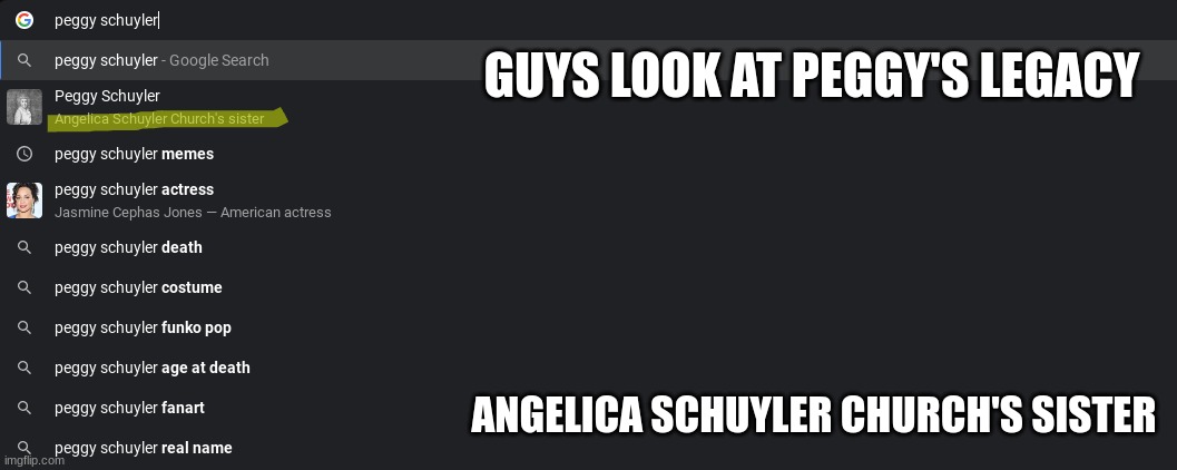 THE HECK | GUYS LOOK AT PEGGY'S LEGACY; ANGELICA SCHUYLER CHURCH'S SISTER | made w/ Imgflip meme maker