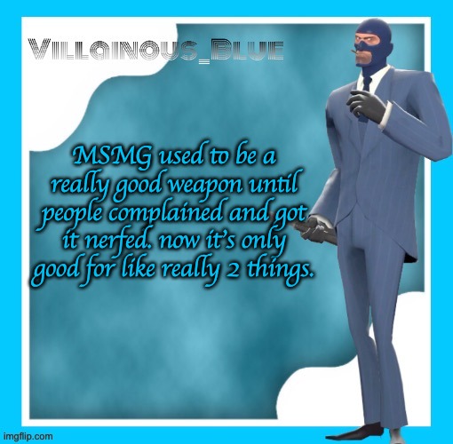 used to be a busted unlock | MSMG used to be a really good weapon until people complained and got it nerfed. now it's only good for like really 2 things. | image tagged in petite chou-fleur | made w/ Imgflip meme maker
