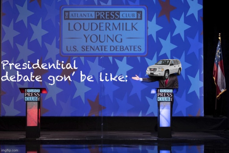 • Ah yes, d e b a t e s • | Presidential debate gon’ be like: | image tagged in jon ossoff debates empty podium,debate,presidential debate,envoy,ig,october election | made w/ Imgflip meme maker