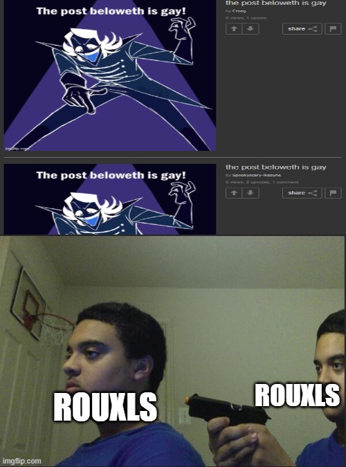 ROUXLS; ROUXLS | image tagged in trust nobody not even yourself | made w/ Imgflip meme maker