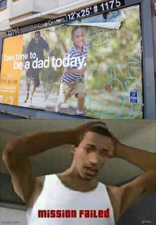 And yet "You're not my dad." is labeled | image tagged in mission failed,you had one job,memes,meme,fails,fail | made w/ Imgflip meme maker
