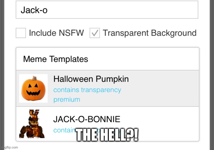THE HELL?! | made w/ Imgflip meme maker