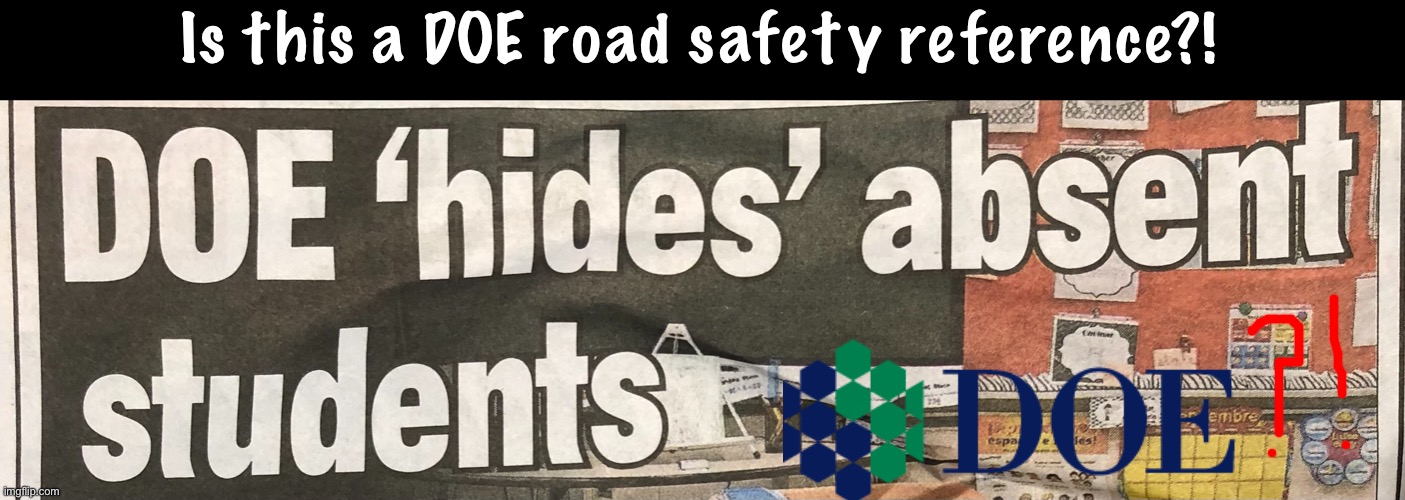 Is this a DOE road safety reference?! | made w/ Imgflip meme maker