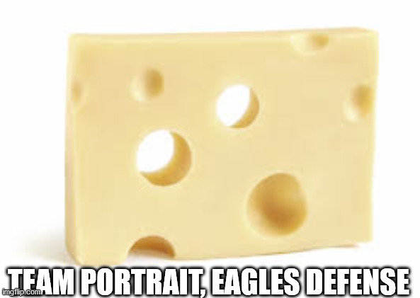 Swiss Cheese Defense | TEAM PORTRAIT, EAGLES DEFENSE | image tagged in philadelphia eagles,defense,gobirds | made w/ Imgflip meme maker