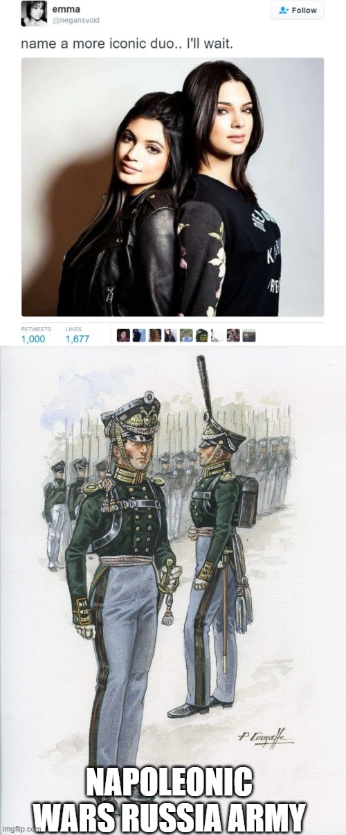 Russian army but its Napoleonic war in name a more iconic duo | NAPOLEONIC WARS RUSSIA ARMY | image tagged in name a more iconic duo | made w/ Imgflip meme maker