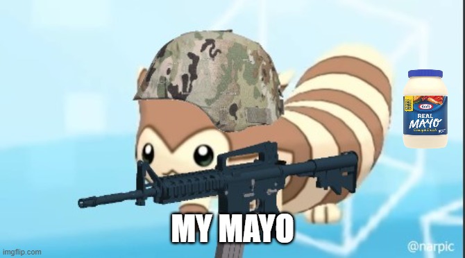 furret army | MY MAYO | image tagged in furret army | made w/ Imgflip meme maker