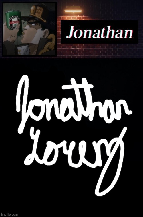 My name in my handwriting | image tagged in jonathan | made w/ Imgflip meme maker