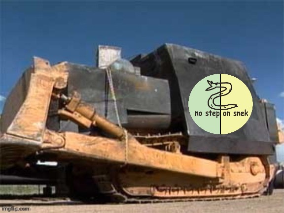 Killdozer | image tagged in killdozer | made w/ Imgflip meme maker