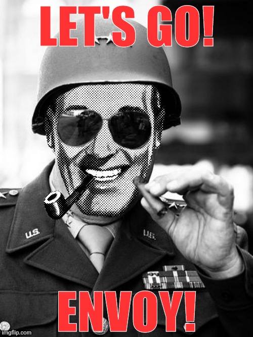 General Strangmeme | LET'S GO! ENVOY! | image tagged in general strangmeme | made w/ Imgflip meme maker