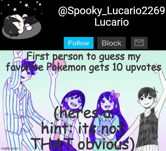 Also: only one week left of spooky month :-: then we have to wait 11 more months till the next one :-: | (heres a hint: its not THAT obvious); First person to guess my favorite Pokemon gets 10 upvotes | image tagged in omori template thank you yachi | made w/ Imgflip meme maker