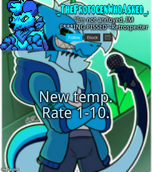 Retrospecter temp | New temp. Rate 1-10. | image tagged in retrospecter temp | made w/ Imgflip meme maker