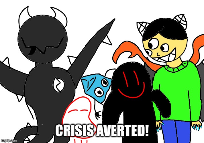 Group Selfie! | CRISIS AVERTED! | image tagged in group selfie | made w/ Imgflip meme maker