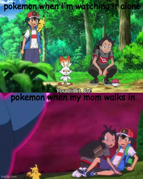 wait what | pokemon when i'm watching it alone; pokemon when my mom walks in | image tagged in meme,pokemon,wait what,ship | made w/ Imgflip meme maker