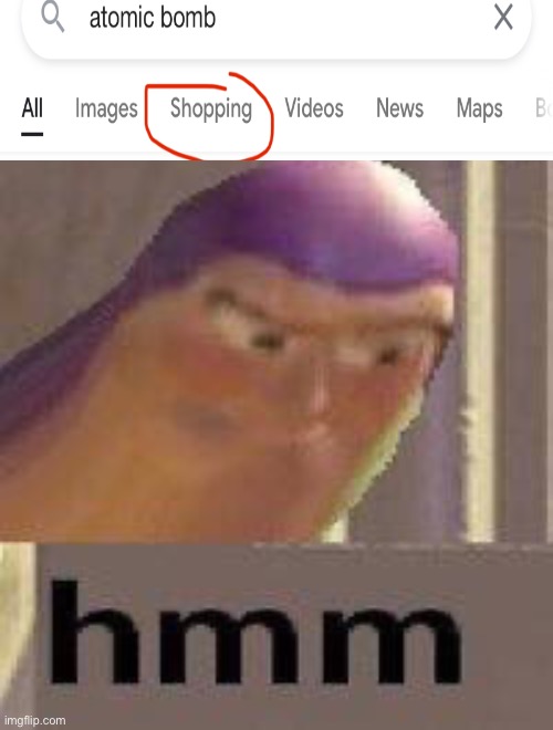 What | image tagged in buzz lightyear hmm | made w/ Imgflip meme maker