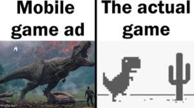 Mobile ads be like | image tagged in add,mobile,dinosaurs,why are you reading this,naughty,sussy | made w/ Imgflip meme maker