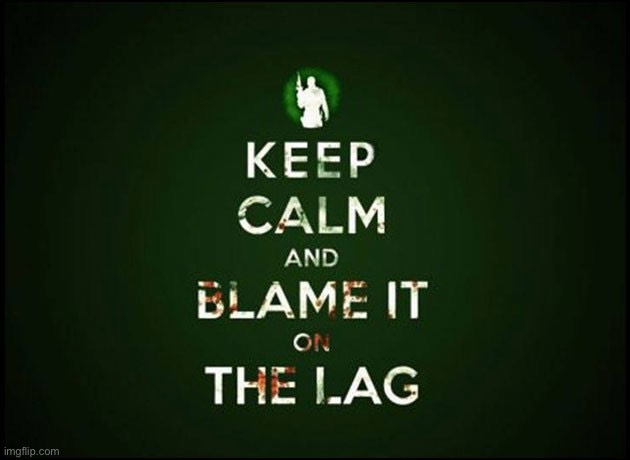 Blame it on the lag | image tagged in lag,blame,amogus,your mom | made w/ Imgflip meme maker
