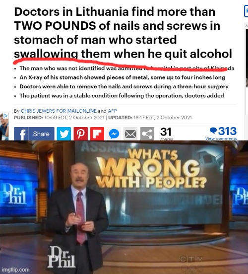 This is something you don't see everyday | image tagged in dr phil what's wrong with people,why | made w/ Imgflip meme maker