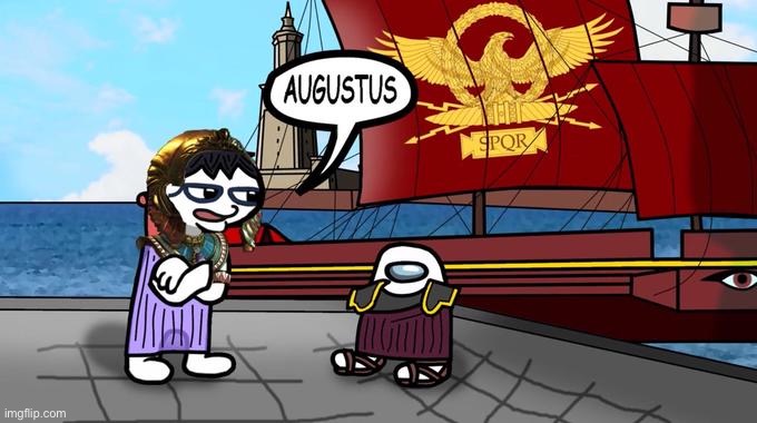 Augustus Amogus | image tagged in augustus amogus | made w/ Imgflip meme maker