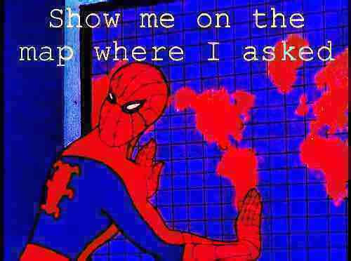 High Quality Spiderman show me on the map where I asked deep-fried Blank Meme Template