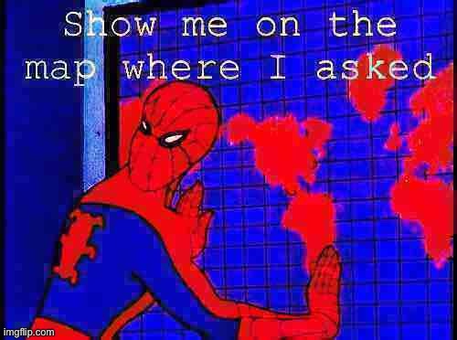 Spiderman show me on the map where I asked deep-fried | image tagged in spiderman show me on the map where i asked deep-fried,spiderman,map,show me,where i,asked | made w/ Imgflip meme maker