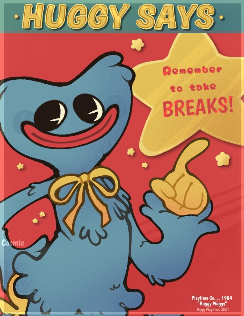 Remember to take breaks! | image tagged in remember to take breaks | made w/ Imgflip meme maker