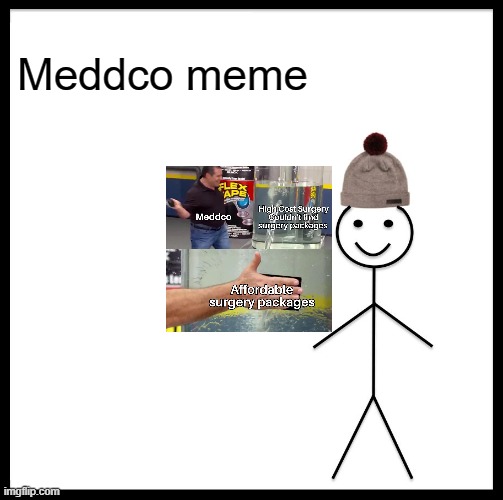 Meddco Meme | Meddco meme | image tagged in memes,be like bill | made w/ Imgflip meme maker