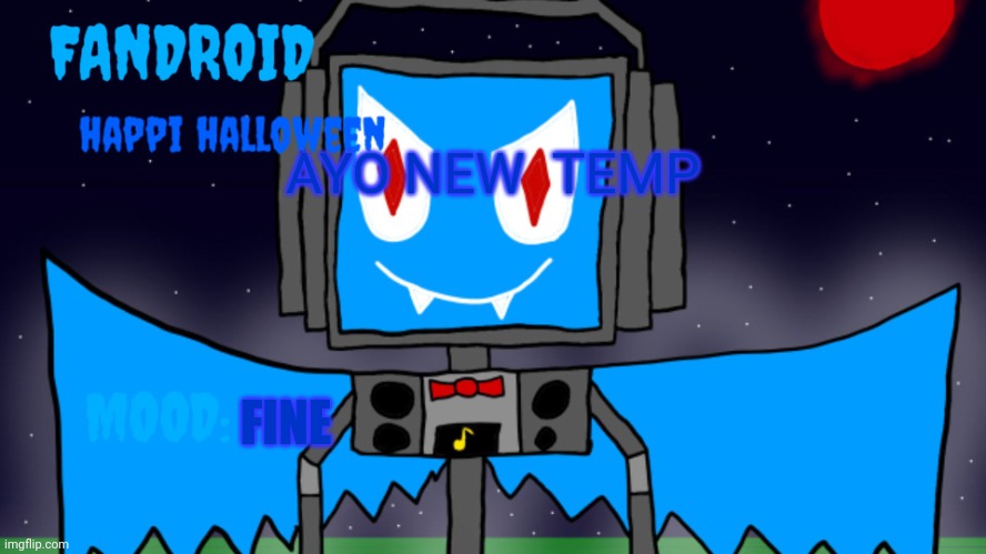 Fandroid_official announcement temp (spooky) | AYO NEW  TEMP; FINE | made w/ Imgflip meme maker