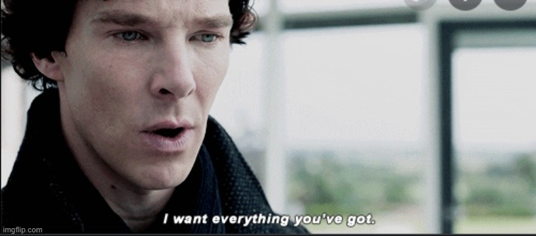 i want everything u have | image tagged in i want everything u have | made w/ Imgflip meme maker