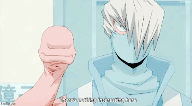 There's nothing interesting here BNHA | image tagged in there's nothing interesting here bnha | made w/ Imgflip meme maker