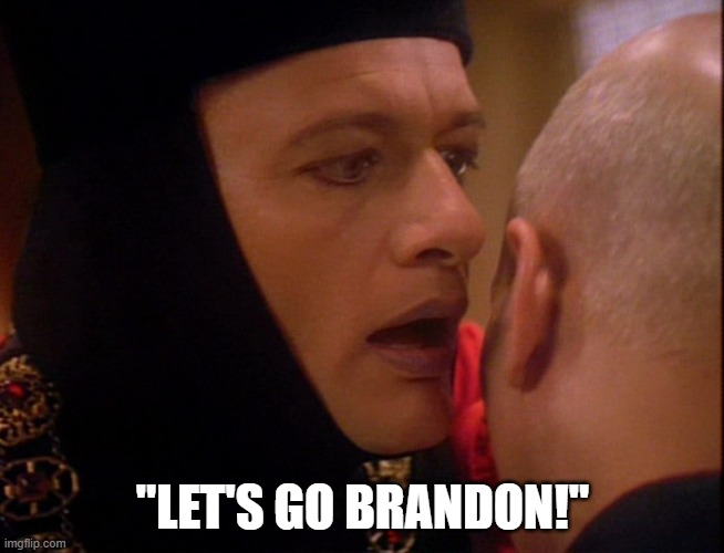 Q Star Trek Whisper | "LET'S GO BRANDON!" | image tagged in q star trek whisper | made w/ Imgflip meme maker