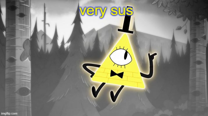 Bill Cipher | very sus | image tagged in bill cipher | made w/ Imgflip meme maker