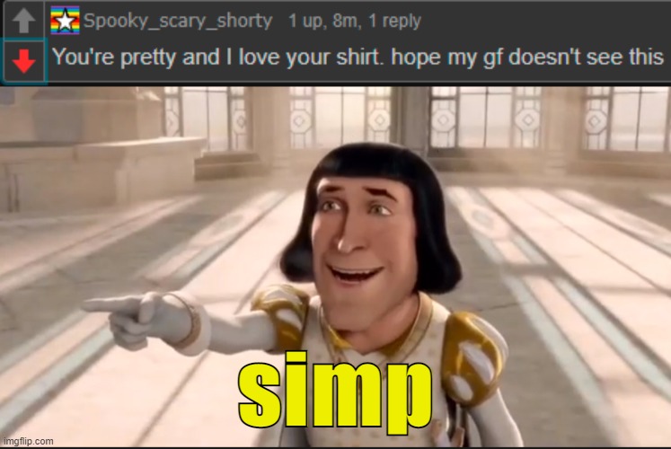 . | simp | image tagged in the ogre has fallen in love with the princess | made w/ Imgflip meme maker
