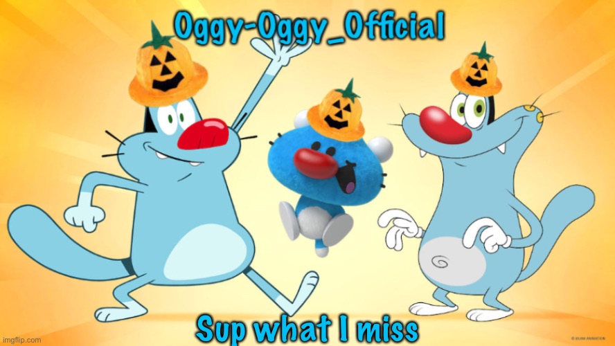 Oggy-Oggy_Official’s announcement template (Halloween edition) | Sup what I miss | image tagged in oggy-oggy_official s announcement template halloween edition | made w/ Imgflip meme maker