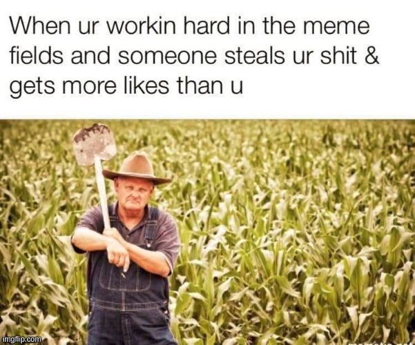 meme fields | image tagged in meme,farmer | made w/ Imgflip meme maker
