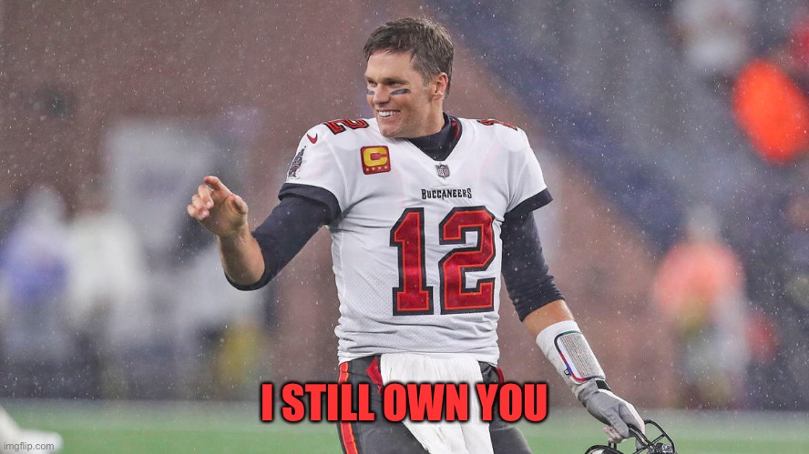 I STILL OWN YOU | made w/ Imgflip meme maker