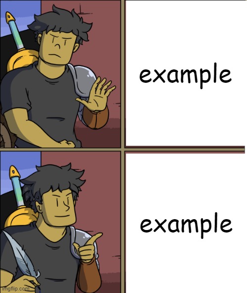 sword , yes , no | example; example | image tagged in sword yes no | made w/ Imgflip meme maker