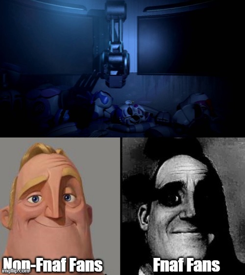 The Scooper hurts only for a moment... | Non-Fnaf Fans; Fnaf Fans | image tagged in traumatized mr incredible,fnaf,fnaf sister location,oh no | made w/ Imgflip meme maker