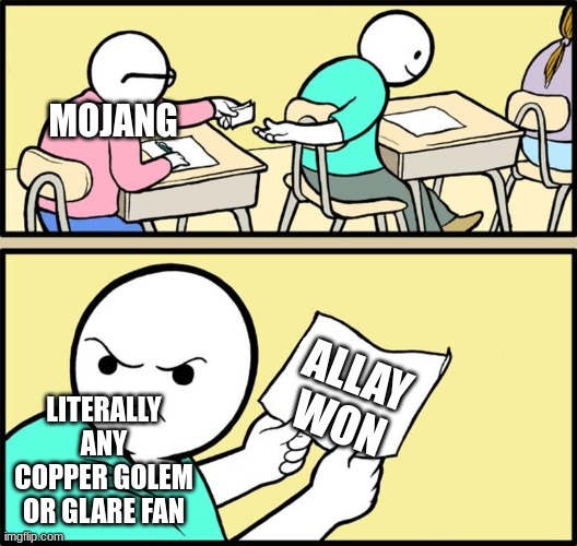 Note passing | MOJANG; ALLAY WON; LITERALLY ANY COPPER GOLEM OR GLARE FAN | image tagged in note passing | made w/ Imgflip meme maker