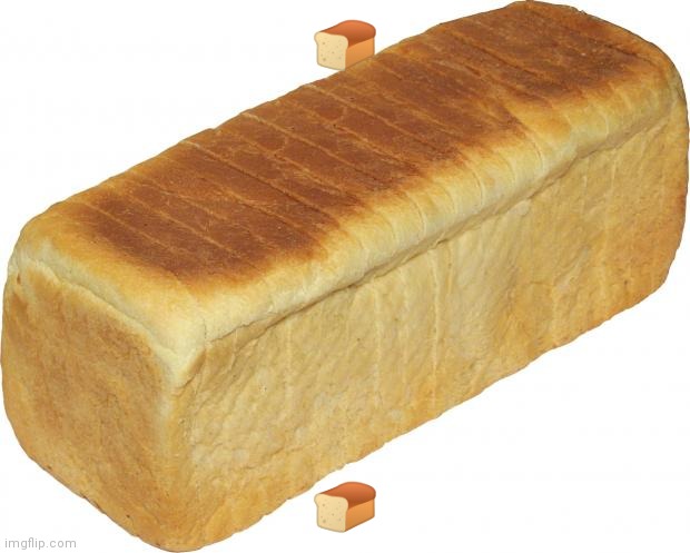 Breadddd | 🍞; 🍞 | image tagged in breadddd | made w/ Imgflip meme maker