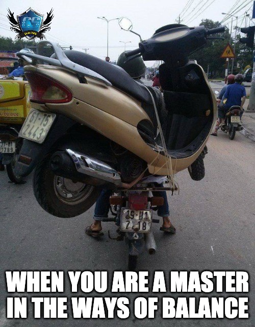 Motorcycle Tow | WHEN YOU ARE A MASTER IN THE WAYS OF BALANCE | image tagged in motorcycle,motorcycles,funny memes,funny meme | made w/ Imgflip meme maker