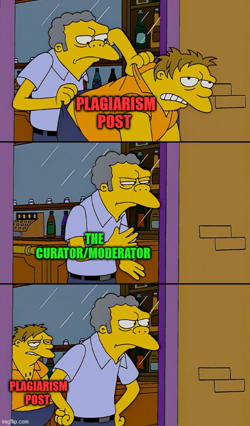 the Plagiarism post | PLAGIARISM POST; THE CURATOR/MODERATOR; PLAGIARISM POST | image tagged in hive,curator,meme,cryptocurrency,plagiarism,post | made w/ Imgflip meme maker