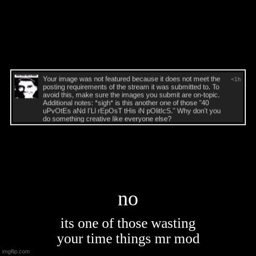 i dont need upvotes to post this stuff | image tagged in funny,demotivationals | made w/ Imgflip demotivational maker