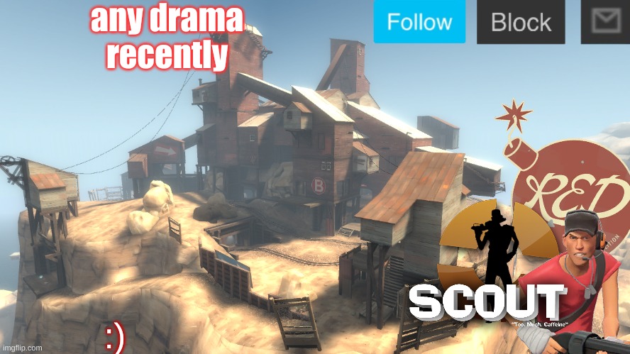 tell me | any drama recently; :) | image tagged in scouts 4 announcement temp | made w/ Imgflip meme maker