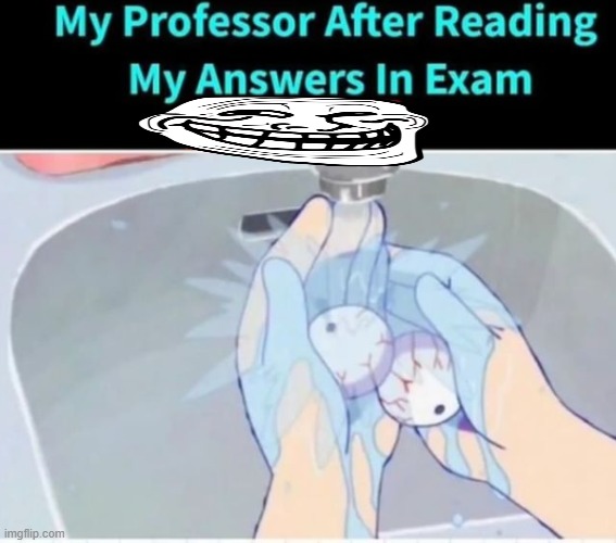My answers in exams | image tagged in school,exams | made w/ Imgflip meme maker