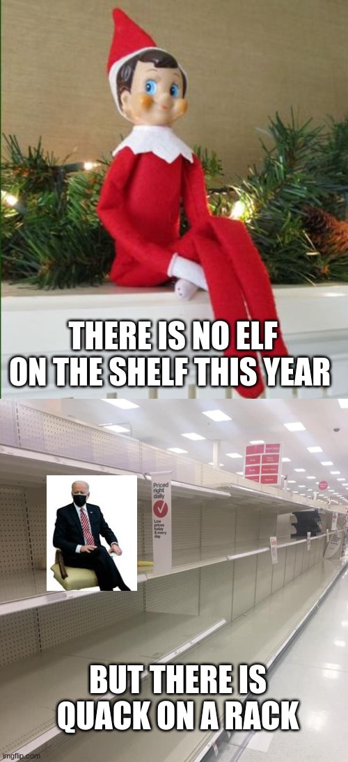 THERE IS NO ELF ON THE SHELF THIS YEAR; BUT THERE IS QUACK ON A RACK | image tagged in elf on a shelf,coronavirus | made w/ Imgflip meme maker