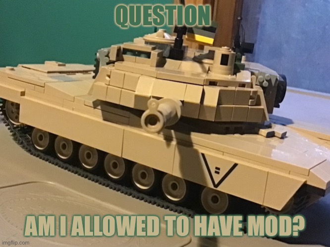 Cobi tonker | QUESTION; AM I ALLOWED TO HAVE MOD? | image tagged in cobi tonker,tonk | made w/ Imgflip meme maker