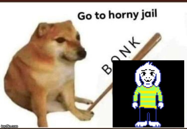 Go to horny jail | image tagged in go to horny jail,Deltarune | made w/ Imgflip meme maker